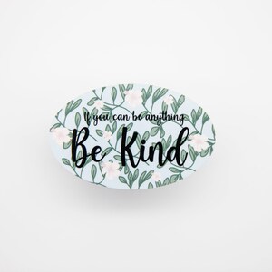 If You Can Be Anything Be Kind Aufkleber, inspirierender Aufkleber, Hibiskus, Zitataufkleber, Blumenaufkleber, motivierender Aufkleber, seien Sie freundlich