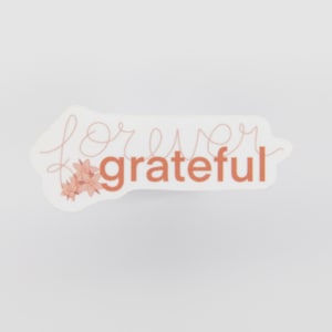 Adesivo per sempre grato, adesivo motivazionale, adesivo Sampaguita, citazione, grato, citazione ispiratrice, adesivo grato, Hydroflask