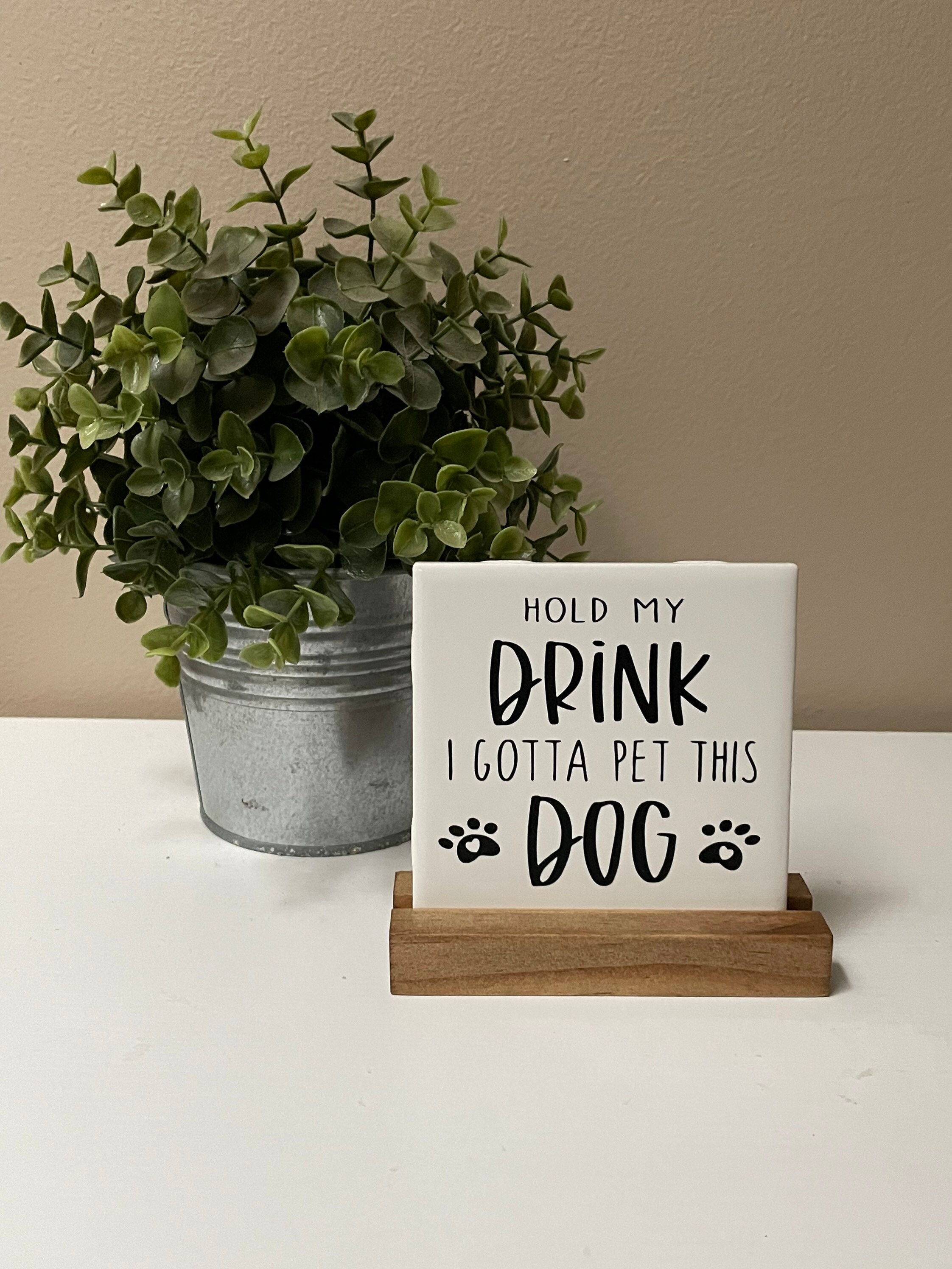 Hold My Drink I Gotta Pet This Dog Funny Farmhouse Sign Rustic Dog Decor Sign Dog Lover Gift Dog Mom Gift Funny Birthday Gift for Her Etsy Canada