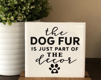 Funny Dog Hair Sign, Farmhouse Dog Decor, Dog Decor for Home, Dog Lover Gift, Funny Farmhouse Sign, Dog Mom Gift, Birthday gift for Friend