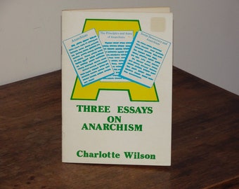 Three Essays on Anarchism - Charlotte Wilson - Anarchism - Principles And Aims of Anarchists - Social Democracy and Anarchism - Anarchy Book