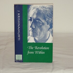 May include: A book cover with a blue and green background. The title is "The Revolution from Within" by J. Krishnamurti. A black and white photo of a man is on the cover.