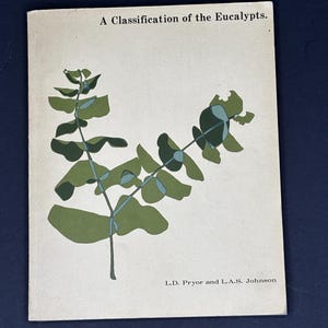 1971 A Classification of the Eucalypts by L.D. Pryor and L.A.S. Johnson. Softcover Book.