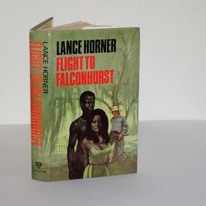 Flight to Falconhurst by Lance Horner - hardcover first edition - 1972 - vintage historical romantic fiction - southern slavery USA
