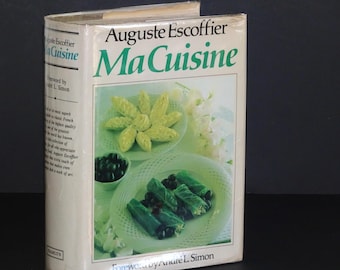 1985 Ma Cuisine Cookbook  by Auguste Escoffier / Classic French Cuisine Cookery / Fine French Food and Recipes / Hardcover with Dustjacket