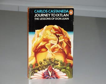 Journey to Ixtlan. The Lessons of Don Juan by Carlos Castaneda / Penguin Paperback 1974 / Sorcery and Magic /