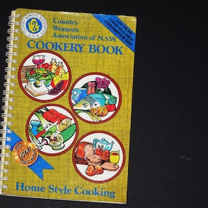 1981 CWA The Coronation Cookery Book by the Country Womens Association NSW / CWA Cookbook Australia / Home style Cooking cookbook /