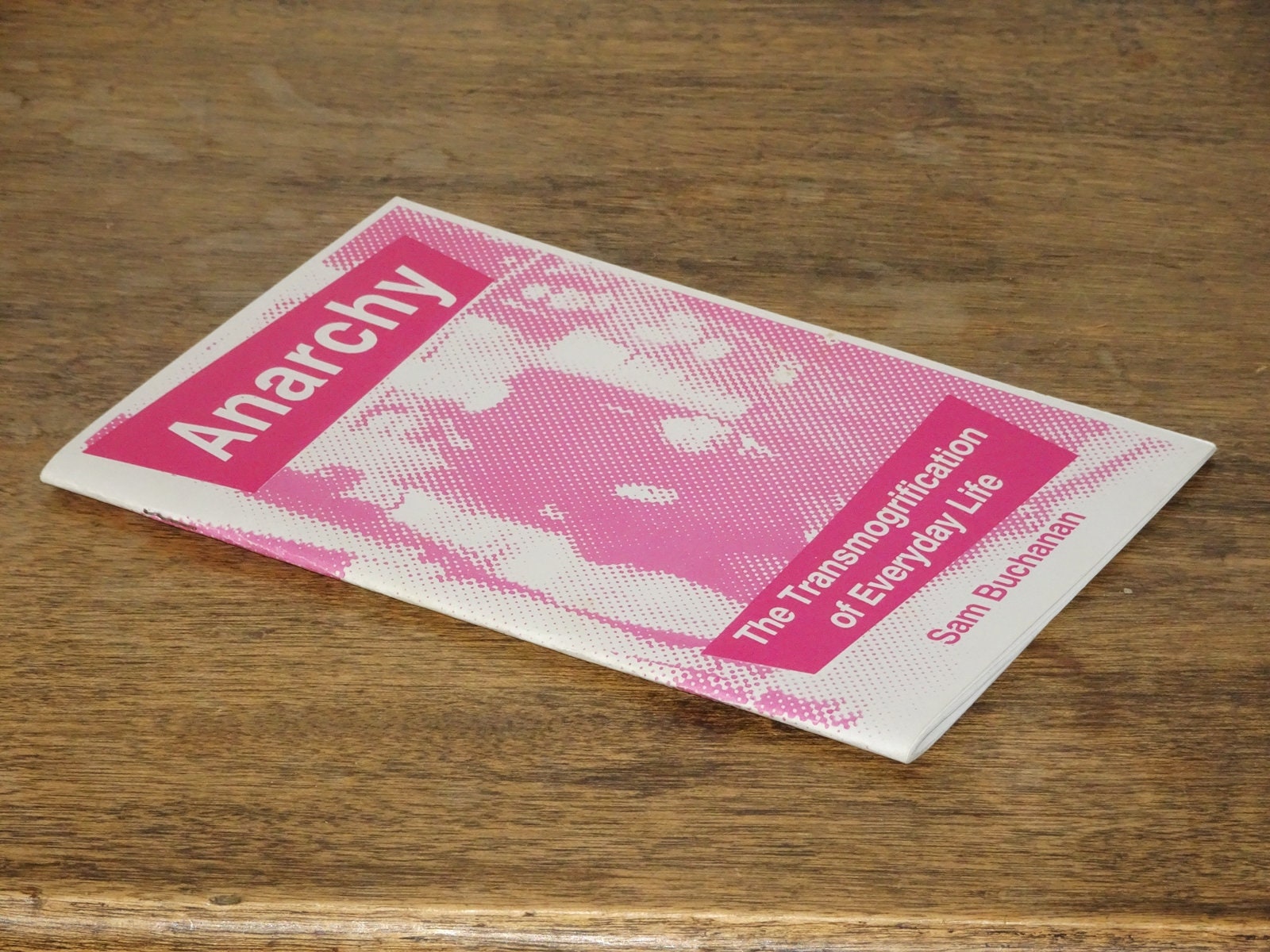 無政府主義。日常生活の変容 - サム・ブキャナン - 文明確立委員会 - アナキズム