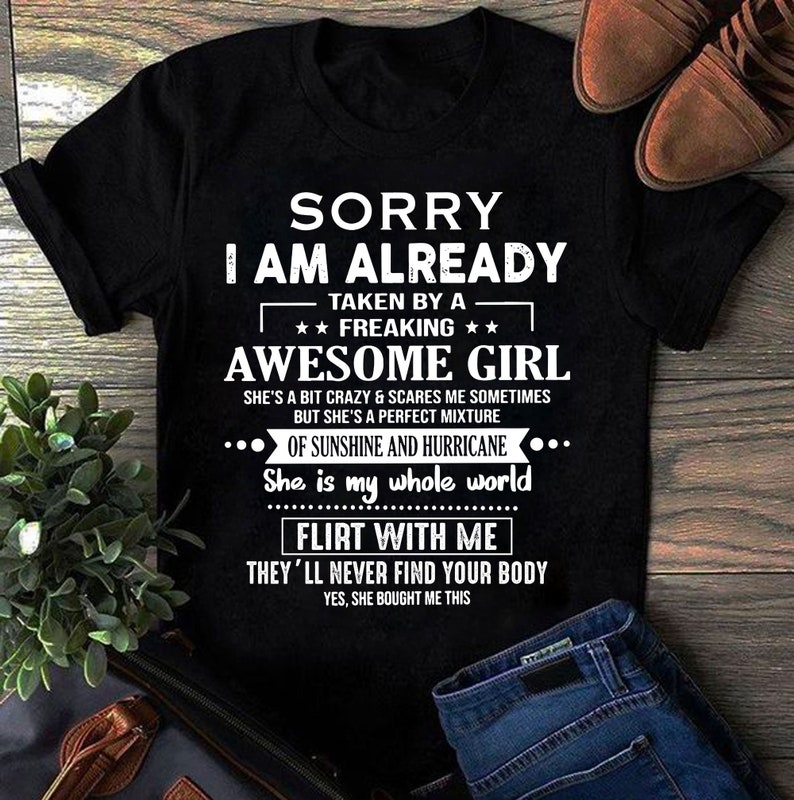 Sorry I am already taken by a freaking awesome girl She is my | Etsy