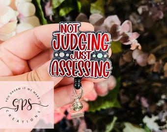 Not Judging Just Accessing Badge Reel, ID Holder, Medical Badge Reel, Nurse Badge Reel, Night Shift Nurse, Funny Sarcastic Badge Reel, Gift
