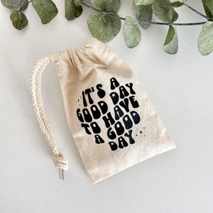 Recycled cotton pouch, quote "it's a good day to have a good day" - 2 sizes to choose from