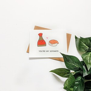 You’re My Soymate | Valentine’s Day Love Card Vday Punny Greeting Card Food Cute Sushi Soy Sauce Asian Food Relationship Friendship
