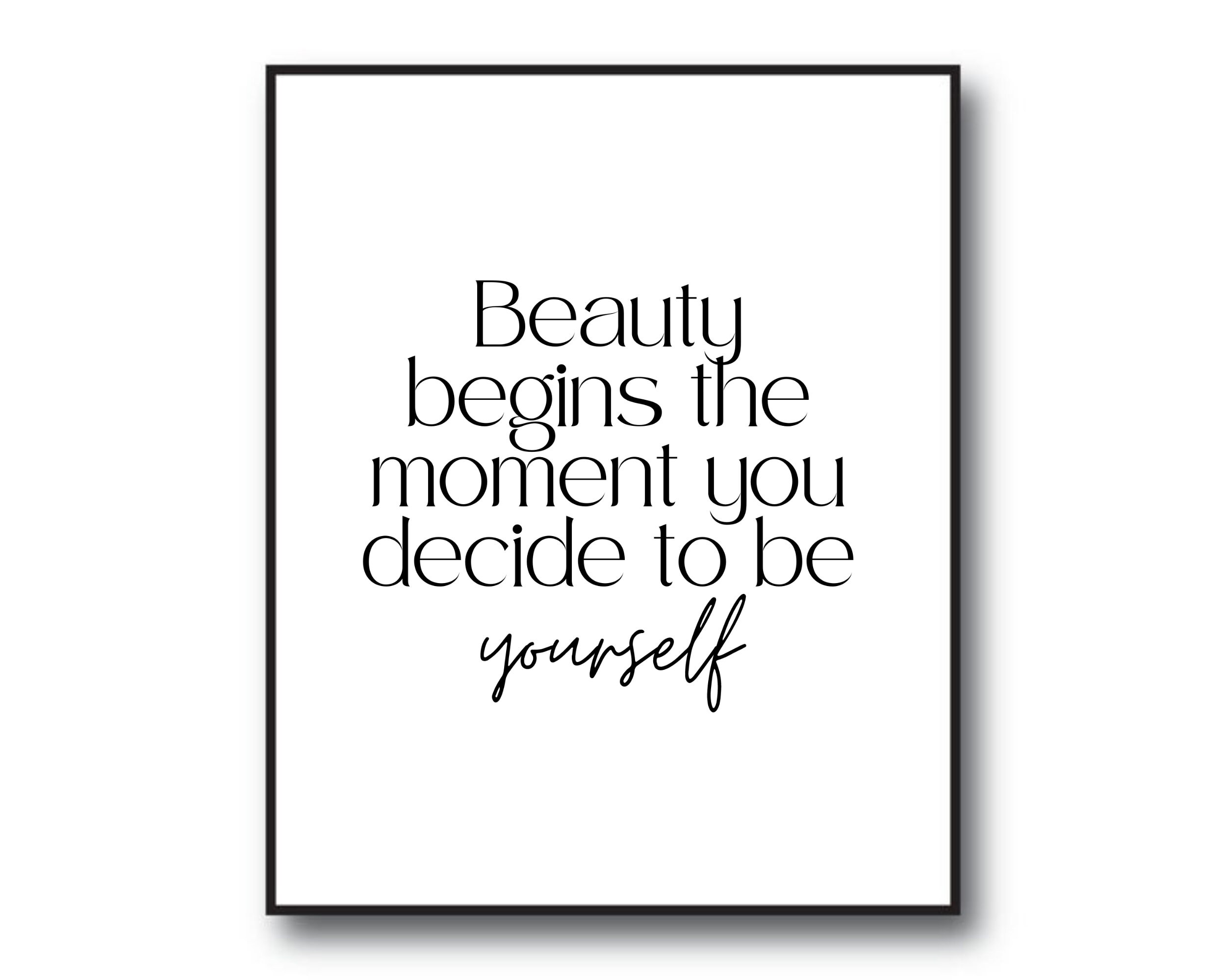 Beauty Begins the Moment You Decide to Be Yourself Wall 