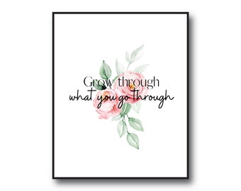 Quote print| Grow through what you go through| inspirational quote| girl quote| motivational quote| typography| quote poster| quote art