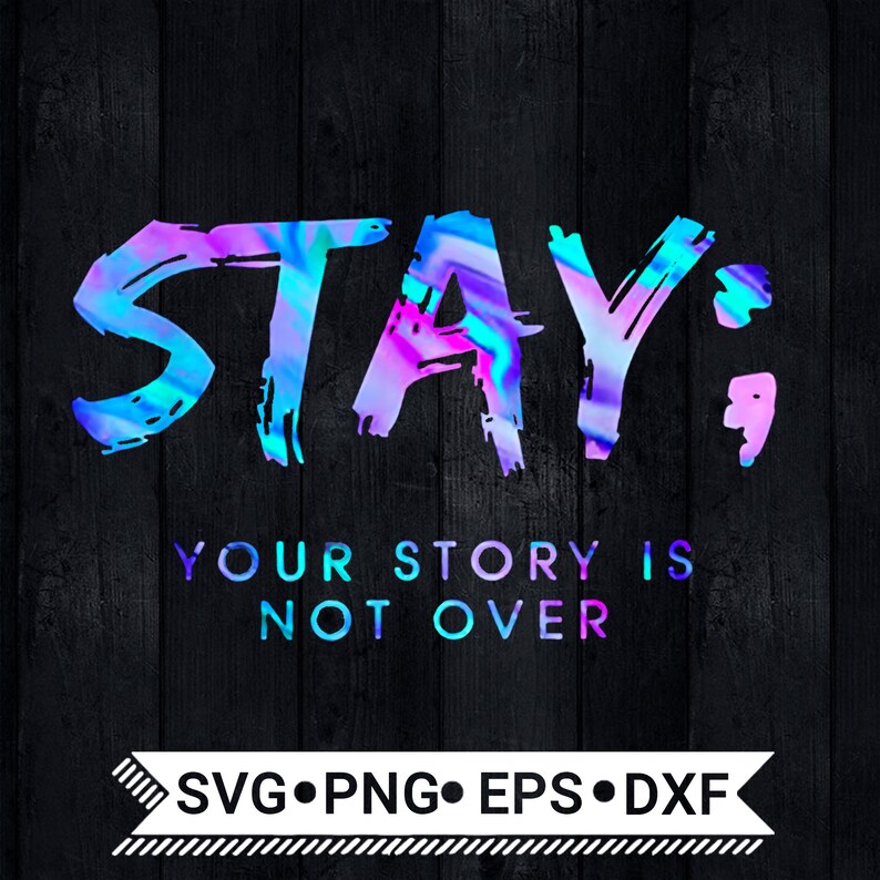 Stay Your Story Is Not Over Svg / Support Suicide Prevention  Etsy