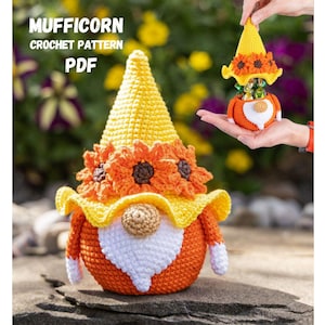 May include: A Mufficorn crochet pattern PDF featuring a large orange and yellow gnome with a white beard and sunflower accents, alongside a smaller version of the same gnome design held up, both showcasing detailed yarn textures and bright colors.