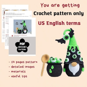 May include: Crochet pattern for a Halloween gnome with a cauldron full of eyeballs. The gnome is wearing a green hat with a bat wing and has a white beard. The pattern is available in US English terms and includes 14 pages, detailed images, materials, and useful tips.