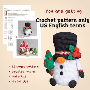 May include: Crochet pattern for a snowman holding a small Christmas tree. The pattern is written in US English terms and includes 11 pages, detailed images, materials, and useful tips.