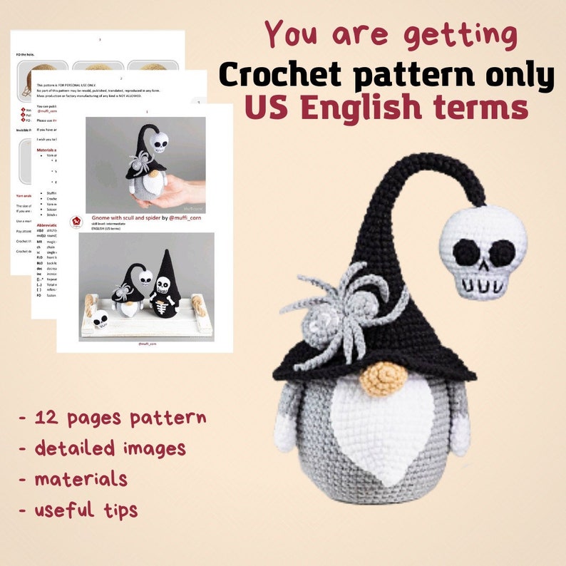 May include: Crochet pattern for a gnome with a black hat, a spider, and a skull. The pattern is written in US English terms and includes 12 pages, detailed images, materials, and useful tips.