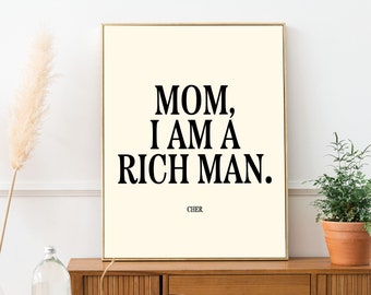 Mom I Am A Rich Man Cher / Digital Download / Trendy Modern Wall Art / Black