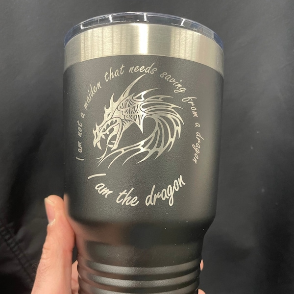 I AM The Dragon Engraved Tumbler Cup or Water Bottle, Strong Women Inspiring Quote, Various Colors and Styles, Not Yeti Dragon_001-15