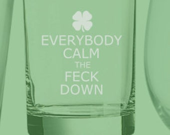 Set of 4 Etched Irish Calm The Feck Down Shamrock Glasses Engraved Design, Available on Whiskey, Beer Pub Pint or Stemless Wine Clover Style