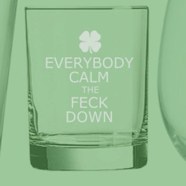 Set of 4 Etched Irish Calm The Feck Down Shamrock Glasses Engraved Design, Available on Whiskey, Beer Pub Pint or Stemless Wine Clover Style