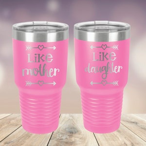 Set of 2 Like Mother Like Daughter Laser Engraved Tumbler Stainless Steel Powder Coated Vacuum Sealed Cup Not Yeti Year Round Gift