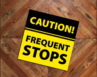 Caution Frequent Stops Car Magnet: Delivery Vehicle Sign (9x9)