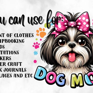 May include: A digital illustration of a cute Shih Tzu dog wearing a pink bow with white polka dots. The dog has a white face with black fur around its eyes and ears. The text "DOG MOM" is written in colorful letters below the dog.