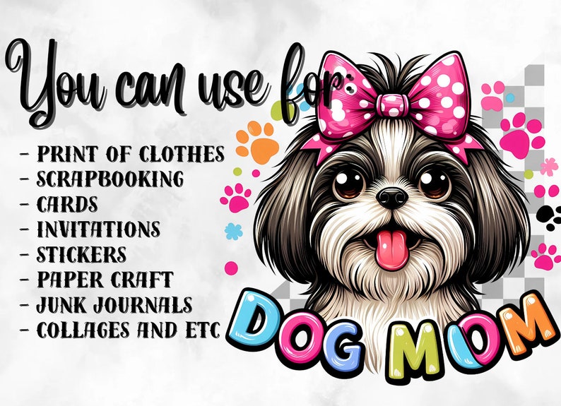May include: A digital illustration of a cute Shih Tzu dog wearing a pink bow with white polka dots. The dog has a white face with black fur around its eyes and ears. The text "DOG MOM" is written in colorful letters below the dog.