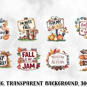 May include: A collection of watercolor illustrations with fall themes. Designs include pumpkins, leaves, squirrels, and signs with text like "Pumpkin Spice and everything nice" and "I'm nuts about fall". The image also includes the text "20 PNG, TRANSPARENT BACKGROUND, 300 DPI".