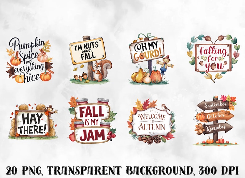 May include: A collection of watercolor illustrations with fall themes. Designs include pumpkins, leaves, squirrels, and signs with text like "Pumpkin Spice and everything nice" and "I'm nuts about fall". The image also includes the text "20 PNG, TRANSPARENT BACKGROUND, 300 DPI".