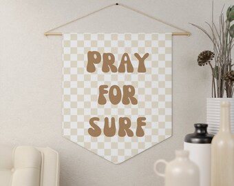 Pray For Surf Banner, Surf Pennant, Pray For Surf Wall Banner, Surf Wall Decor, Surfer Gift, Surf Kids Room, Surf Wall Flag, Beige decor