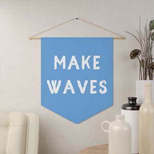 MAKE WAVES Banner, Surf Pennant, Surf Wall Banner, Surf Wall Decor, Surfer Gift, Surf Kids Room, Surf Nursery Decor, Make Waves Wall Flag image 4