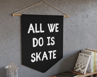 All We Do is Skate Wand Banner, Skate Wand Deko, Skateboarder Geschenk, Skate Kinderzimmer, Skate Wand Flagge, Skater Kinderzimmer, Skater Kinderzimmer