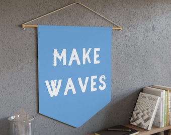 MAKE WAVES Banner, Surf Pennant, Surf Wall Banner, Surf Wall Decor, Surfer Gift, Surf Kids Room, Surf Nursery Decor, Make Waves Wall Flag