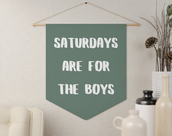 SATURDAYS Are For The Boys Wall Decor Flag, Boys Room Wall Pennant, Boys Wall Decor, Kids Room Wall Decor, Kids Wall Flag, Boy Birthday Gift