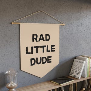 RAD LITTLE DUDE Pennant, Kids Room Decor, Boys Nursery Wall Art, Cool Boys Room Decor, Gift for Boys, Boys Room Pennant