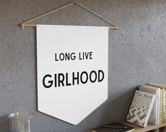 Long Live Girlhood Wall Flag, Girls Room Wall Pennant, Girls Wall Decor, Kids Room Decor,  Wall Flag, Girl Birthday Gift, Girls Room Banner