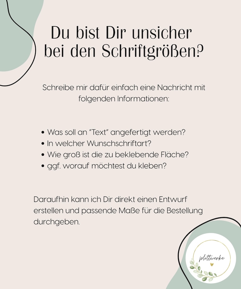 May include: A light beige informational sign with black text in German. The text asks about font sizes and requests details like desired text, font style, surface area size, and application surface to provide a custom design draft and measurements.