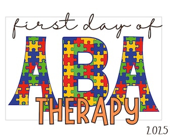 Può includere: Uno sfondo bianco presenta il testo "first day of ABA THERAPY 2025". Le lettere "ABA" sono riempite con pezzi di puzzle colorati. La parola "THERAPY" è in lettere arancioni.