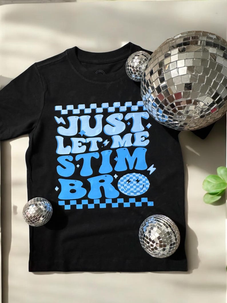 Autism Awareness T-shirt - Fun 'just Let Me Stim Bro' Design - Custom ...