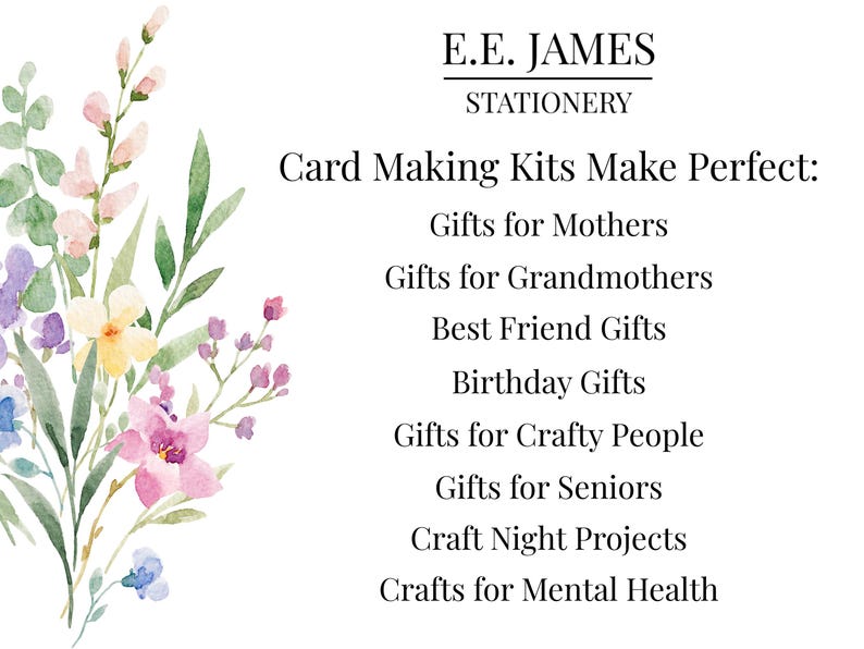 May include: A white card featuring a watercolor floral arrangement of pink, yellow, and purple flowers on the left. The text reads: E.E. JAMES STATIONERY, Card Making Kits Make Perfect: Gifts for Mothers, Grandmothers, Best Friend, Birthday, Crafty People, Seniors, Craft Night Projects, and Crafts for Mental Health.