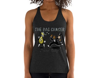 The Bag Chaser (Charcoal-Black or Grey) Women's Racerback Tank