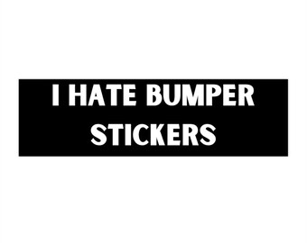 I Hate Bumper Stickers