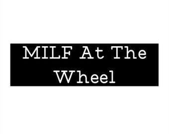 MILF at the Wheel Bumper Sticker