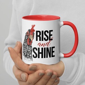 Rise and Shine Chicken Mug with Red Inside - Funny Chicken mug - Ceramic Mug