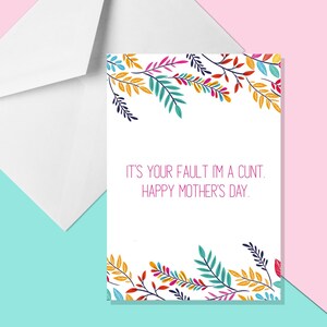 It&#39;s Your Fault I&#39;m A Cunt - A5 Mother&#39;s Day Card - Funny Mother&#39;s Day Card - Rude Mother&#39;s Day Card - Card For Mum - Funny Card For Mum