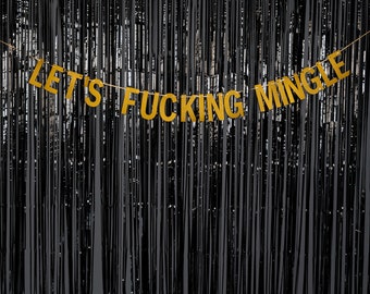 Let's Fucking Mingle - GOLD or SILVER - Rude Party Banner - Funny Party Banner - Glitter Party Banner - Funny Banner for Party